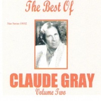 Claude Gray - The Best Of Claude Gray, Vol. 2